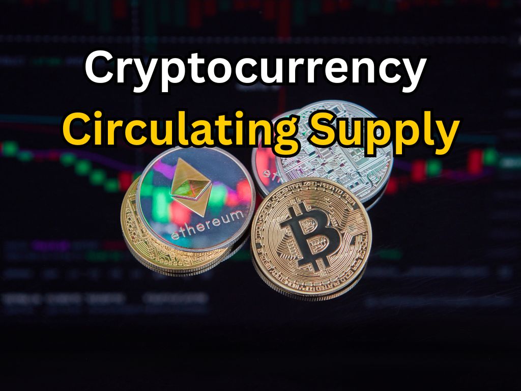 A digital image featuring Bitcoin, Ethereum, and other cryptocurrencies with the text "Cryptocurrency Circulating Supply" over a background of a financial trading chart.